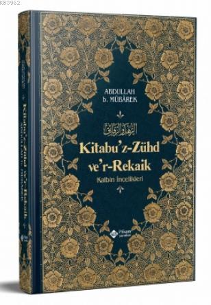 Kitabuz Zühd ver Rekaik, Kalbin İncelikleri İthal | Abdullah bin Mübar