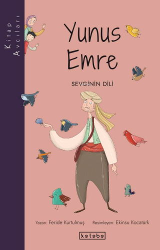 Kitap Avcıları-Yunus Emre;Sevginin Dili | Feride Kurtulmuş | Ketebe Ço