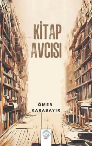 Kitap Avcısı | Ömer Karabayır | Post Yayınevi