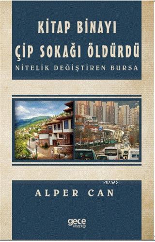 Kitap Binayı Çip Sokağı Öldürdü; Nitelik Değiştiren Bursa | Alper Can 