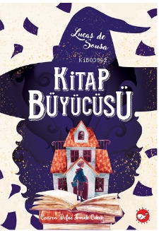 Kitap Büyücüsü | Lucas de Sousa | Beyaz Balina Yayınları