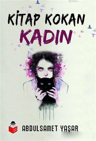 Kitap Kokan Kadın | Abdulsamet Yaşar | Başucu Yayınları