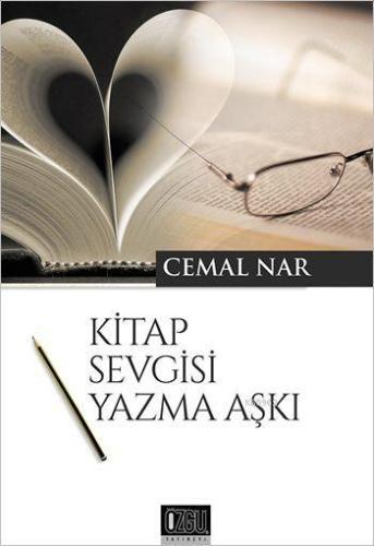 Kitap Sevgisi Yazma Aşkı | Cemal Nar | Özgü Yayınları