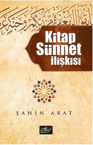 Kitap Sünnet İlişkisi | Şahin Arat | Akif Yayınları