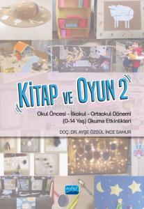 Kitap ve Oyun 2 | A. Özgül İnce Samur | Nobel Akademik Yayıncılık