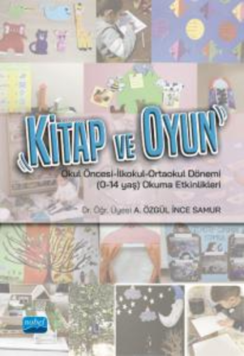 Kitap ve Oyun Okul Öncesi-İlkokul-Ortaokul Dönemi (0-14 yaş) Okuma Etk