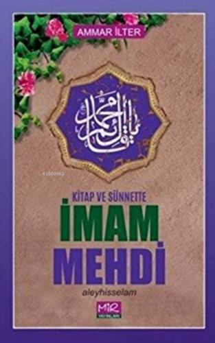 Kitap ve Sünnette İmam Mehdi Aleyhisselam | Ammar İlter | Mir Yayınlar