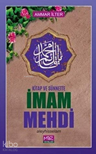 Kitap ve Sünnette İmam Mehdi Aleyhisselam | Ammar İlter | Mir Yayınlar