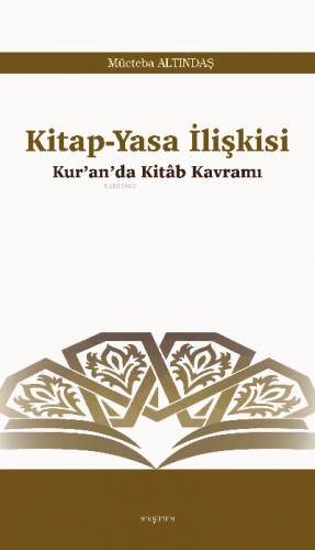 Kitap-Yasa İlişkisi;Kur’an’da Kitâb Kavramı | Mücteba Altındaş | Araşt