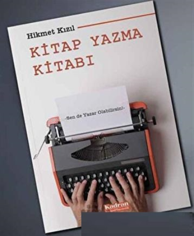 Kitap Yazma Kitabı | Hikmet Kızıl | Kadran Medya Yayıncılık