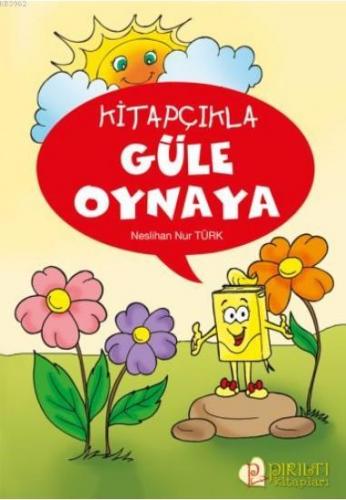 Kitapçıkla Güle Oynaya | Neslihan Nur Türk | Erkam Yayınları