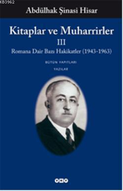 Kitaplar ve Muharrirler III; Romana Dair Bazı Hakikatler | Abdulhak Şi