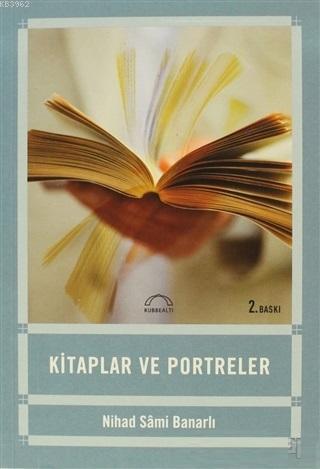 Kitaplar ve Portreler | Nihad Sâmi Banarlı | Kubbealtı Neşriyat