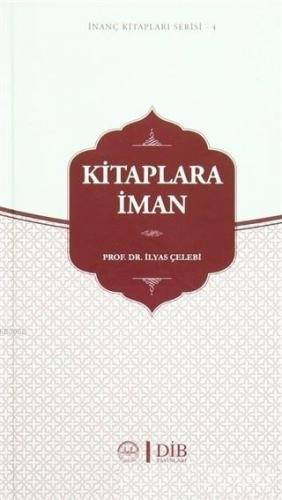 Kitaplara İman İnanç Kitapları Serisi - 4 | İlyas Çelebi | Diyanet İşl