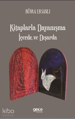 Kitaplarla Dayanışma İçerde ve Dışarda | Büşra Ersanlı | Gece Kitaplığ