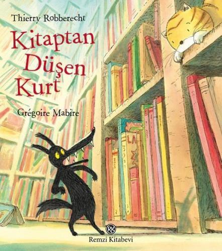 Kitaptan Düşen Kurt | Thierry Robberecht | Remzi Kitabevi