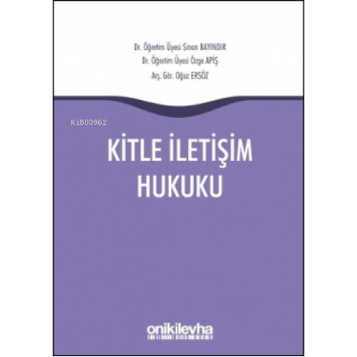 Kitle iletişim Hukuku | Sinan Bayındır | On İki Levha Yayıncılık