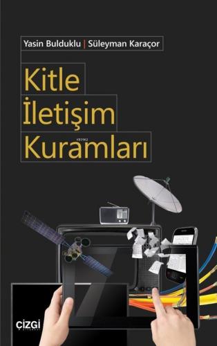 Kitle İletişim Kuramları | Yasin Bulduklu | Çizgi Kitabevi