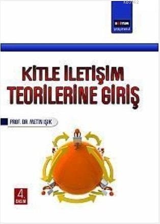 Kitle İletişim Teorilerine Giriş | Metin Işık | Eğitim Yayınevi