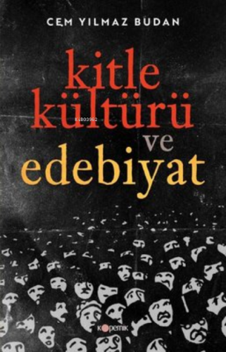 Kitle Kültürü ve Edebiyat | Cem Yılmaz Budan | Kopernik Kitap