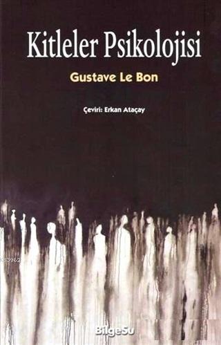 Kitleler Psikolojisi | Gustave Le Bon | Bilgesu Yayıncılık