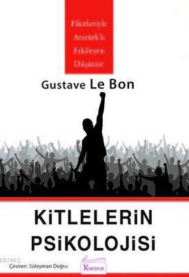 Kitlelerin Psikolojisi | Gustave Le Bon | Koridor Yayıncılık