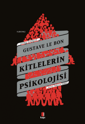 Kitlelerin Psikolojisi | Gustave Le Bon | Kapı Yayınları