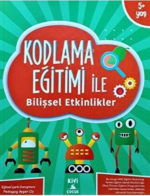 Kivi Kodlama Eğitimi Bilişsel Etkinlikler | Kolektif | Kivi Çocuk Yayı