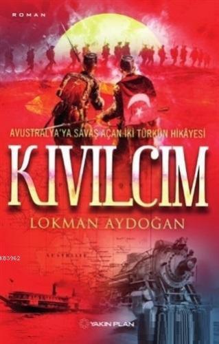 Kıvılcım; Avustralya'ya Savaş Açan İki Türkün Hikayesi | Lokman Aydoğa