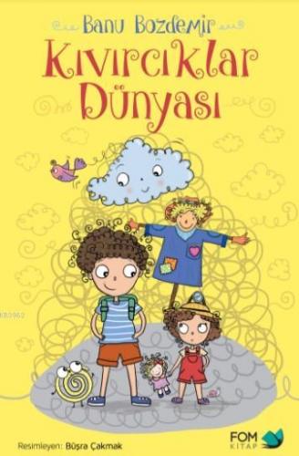 Kıvırcıklar Dünyası | Banu Bozdemir | Fom Kitap