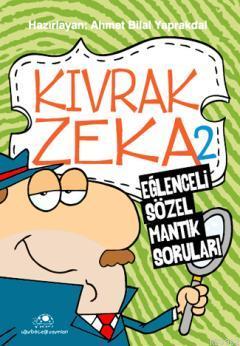 Kıvrak Zeka 2 | Ahmet Bilal Yaprakdal | Uğurböceği Yayınları