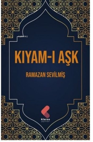 Kıyam-ı Aşk | Ramazan Sevilmiş | Klaros Yayınları