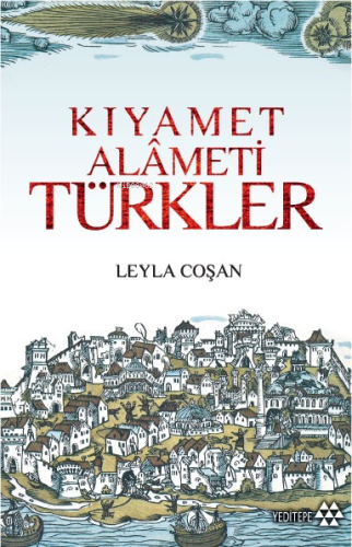 Kıyamet Alameti Türkler | Leyla Coşan | Yeditepe Yayınevi