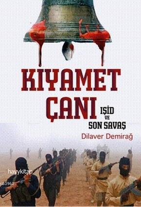 Kıyamet Çanı; Işid ve Son Savaş | Dilaver Demirağ | Hayy Kitap