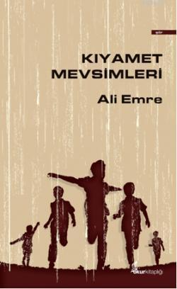 Kıyamet Mevsimleri | Ali Emre | Okur Kitaplığı Yayınları