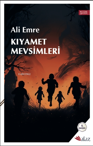 Kıyamet Mevsimleri | Ali Emre | Alaz Kitap