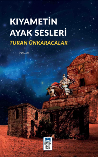 Kıyametin Ayak Sesleri | Turan Ünkaracalar | Ortak Akıl Yayınları