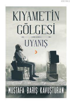 Kıyametin Gölgesi Uyanış | Mustafa Barış Kavuşturan | Cinius Yayınları