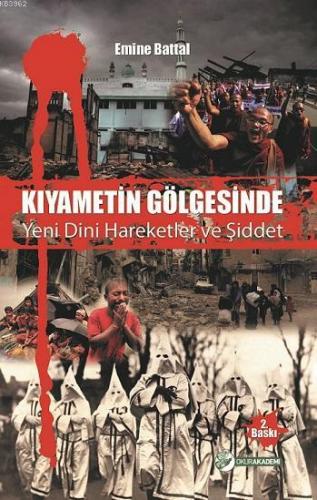 Kıyametin Gölgesinde Yeni Dini Hareketler ve Şiddet | Emine Battal | O