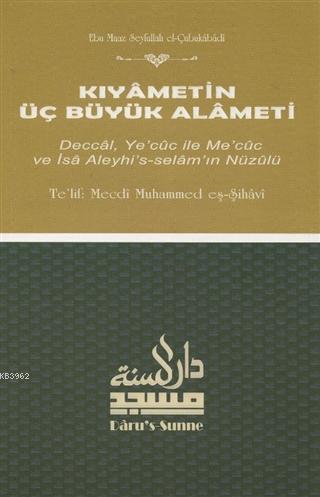 Kıyametin Üç Büyük Alameti | Mecdi Muhammed Eş - Şihavi | Daru's-Sunne