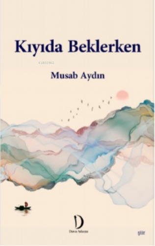 Kıyıda Beklerken | Musab Aydın | Dava Adamı Yayınları