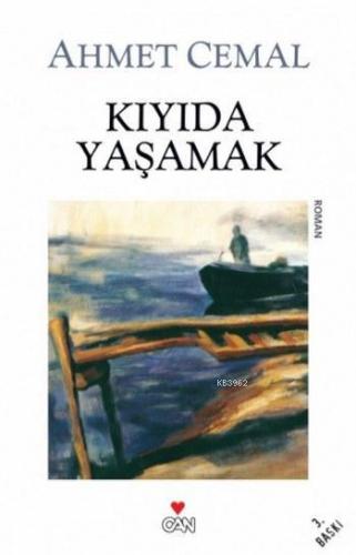 Kıyıda Yaşamak | Ahmet Cemal | Can Yayınları