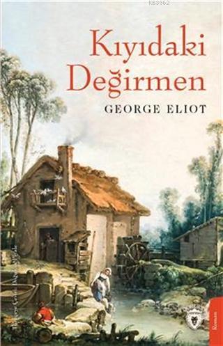 Kıyıdaki Değirmen | George Eliot | Dorlion Yayınevi