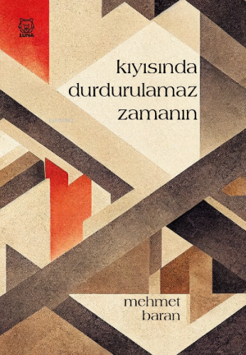 Kıyısında Durdurulamaz Zamanın | Mehmet Baran | Luna Yayınları