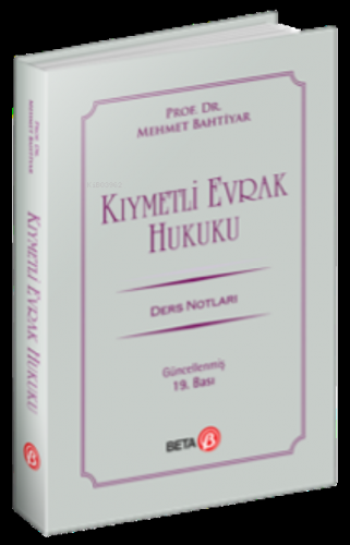 Kıymetli Evrak Hukuku Ders Notları | Mehmet Bahtiyar | Beta Akademik