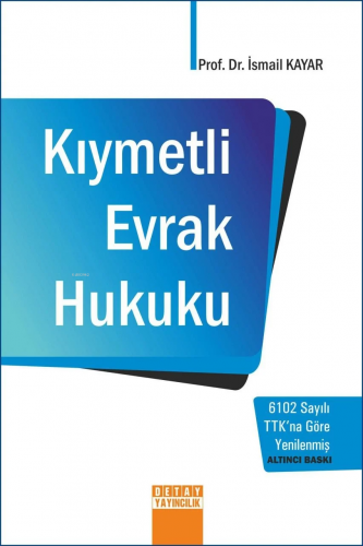 Kıymetli Evrak Hukuku | İsmail Kayar | Detay Yayıncılık