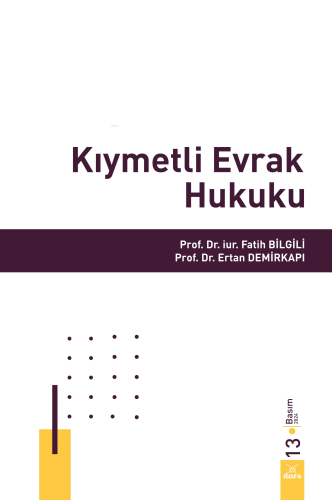 Kıymetli Evrak Hukuku | Fatih Bilgili | Dora Yayıncılık