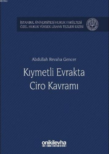 Kıymetli Evrakta Ciro Kavramı; İstanbul Üniversitesi Hukuk Fakültesi Ö