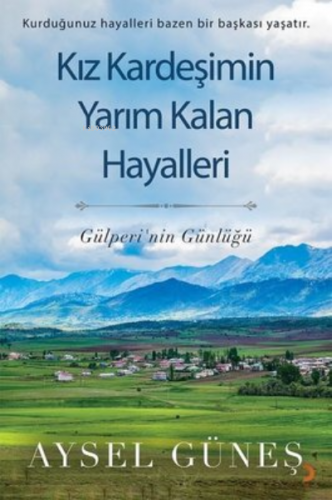 Kız Kardeşimin Yarım Kalan Hayalleri ;Gülperi'nin Günlüğü | Aysel Güne