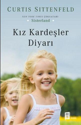 Kız Kardeşler Diyarı | Curtis Sittenfeld | Mona Kitap